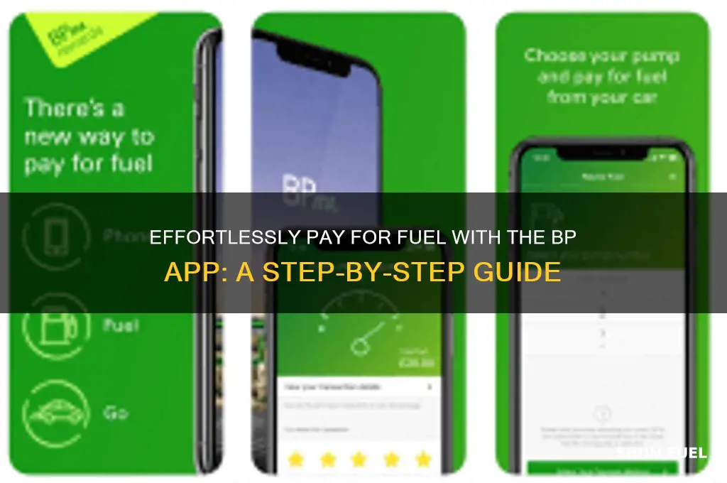 how to use bp app to pay for fuel
