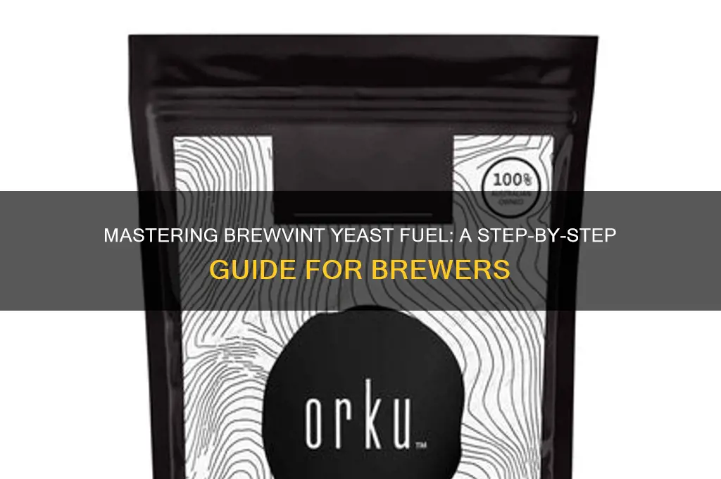 how to use brewvint yeast fuel