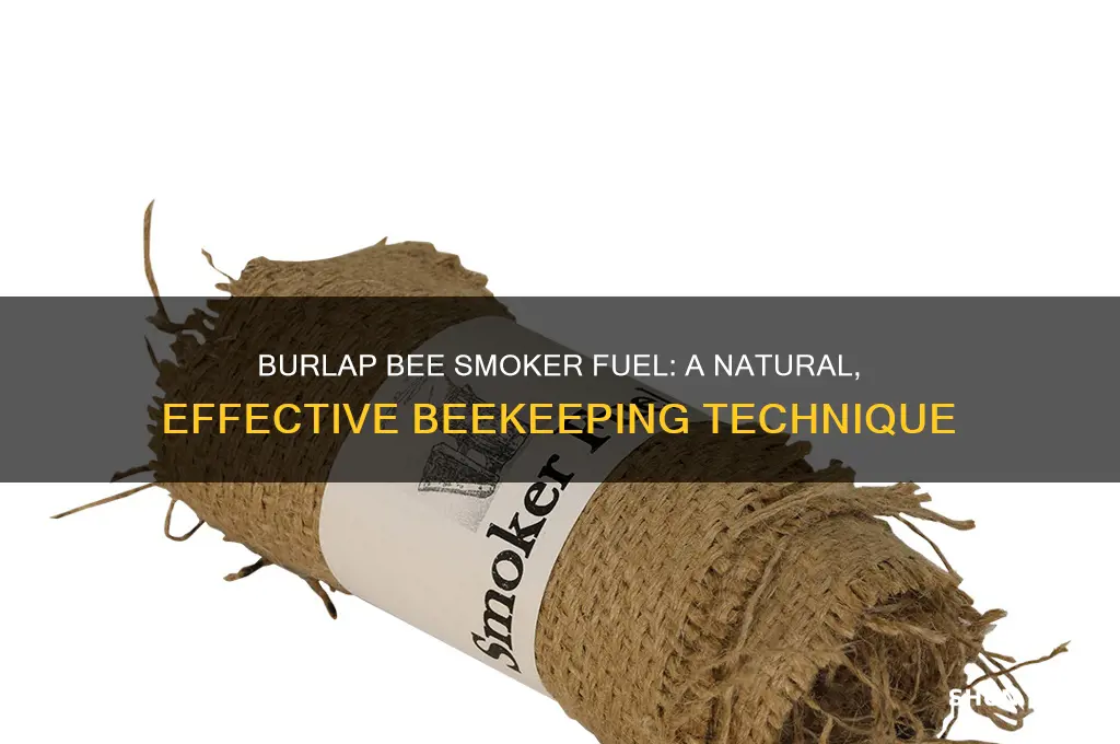 how to use burlap for a bee smoker fuel