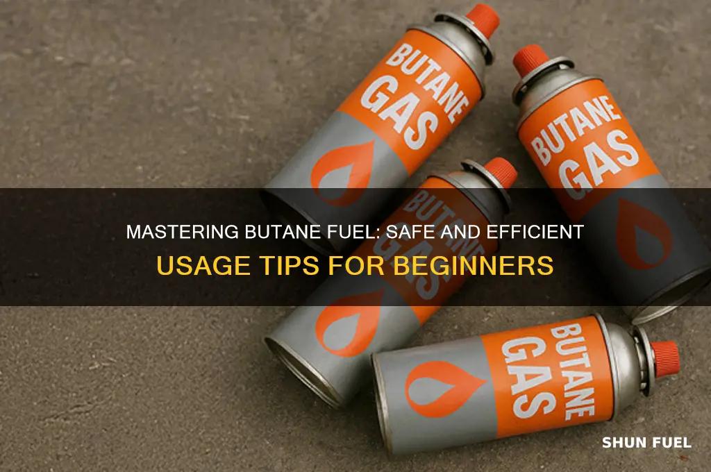 how to use butane fuel
