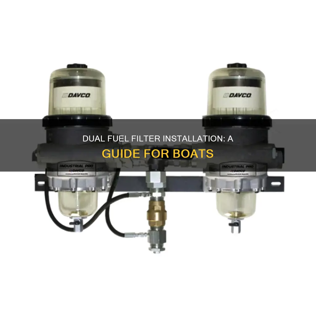 how to use dual fuel filter on boat