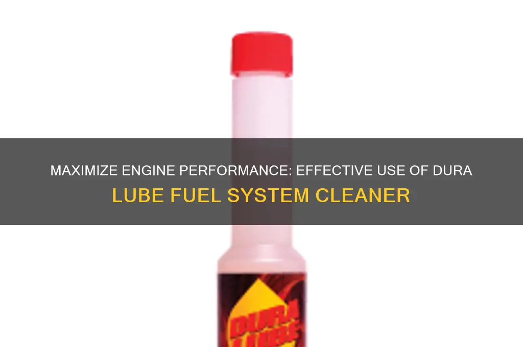how to use dura lube fuel system cleaner