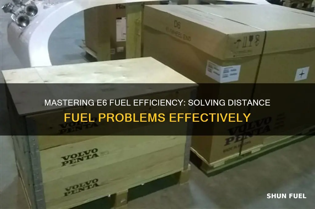 how to use e6 for distance fuel problems