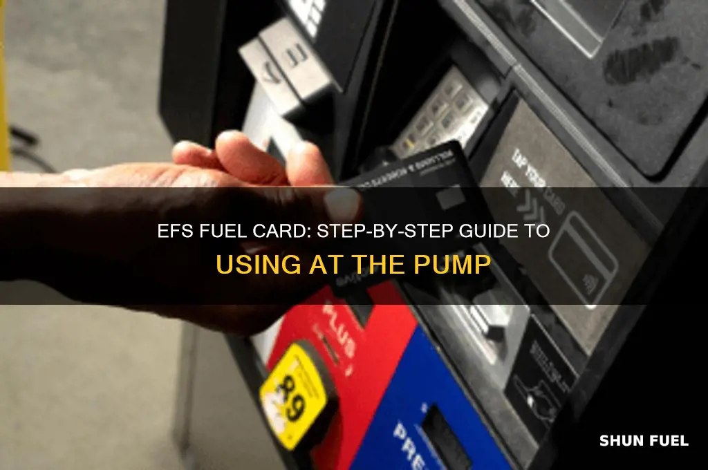 how to use efs fuel card at pump
