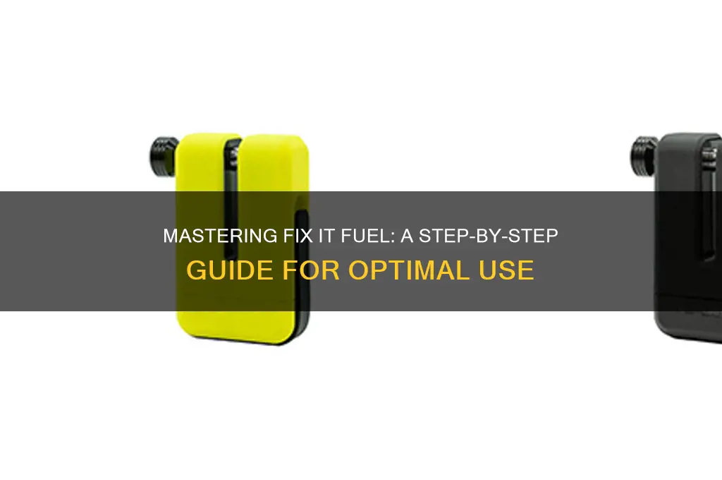 how to use fix it fuel