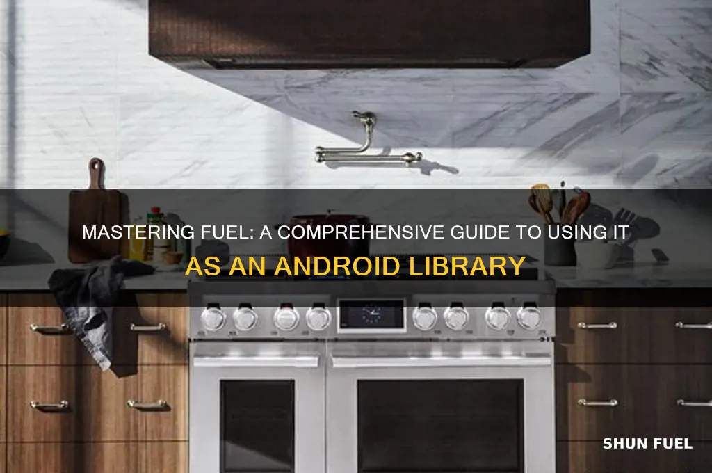 how to use fuel as android library