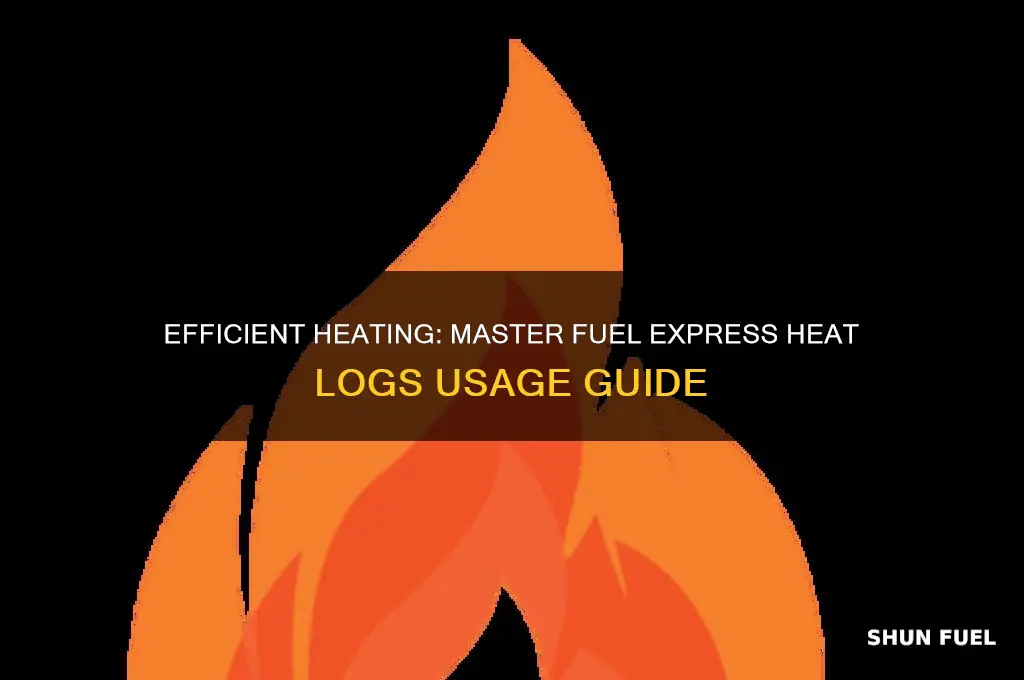 how to use fuel express heat logs