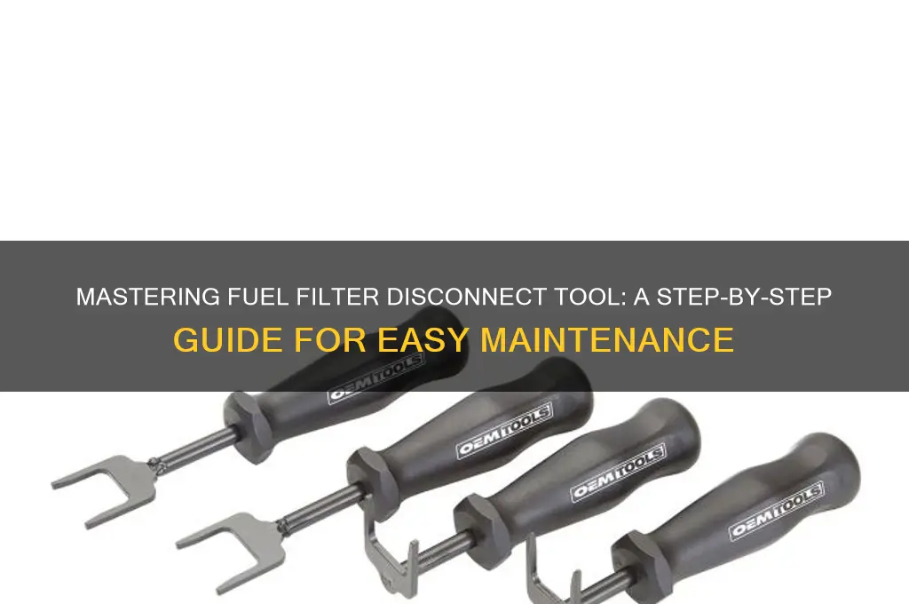 how to use fuel filter disconnect tool