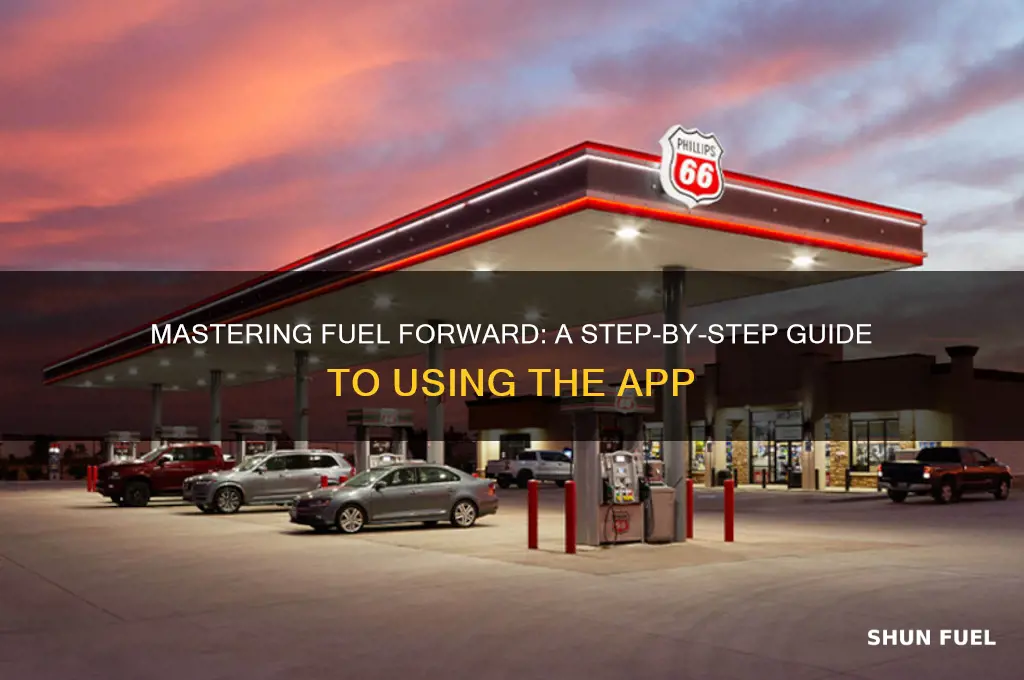 how to use fuel forward app