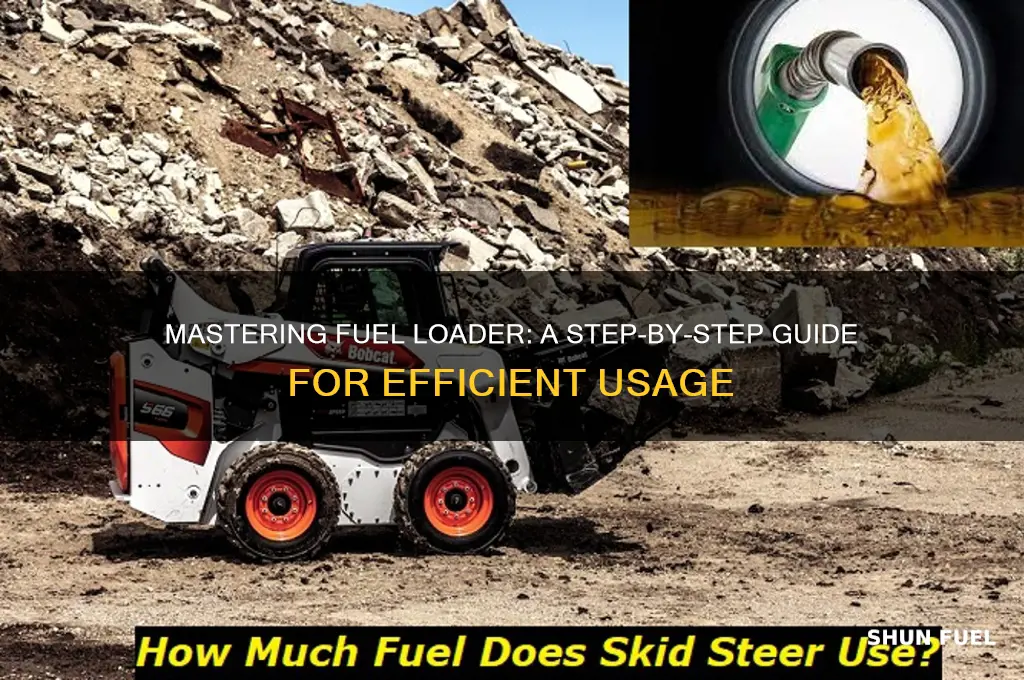 how to use fuel loader