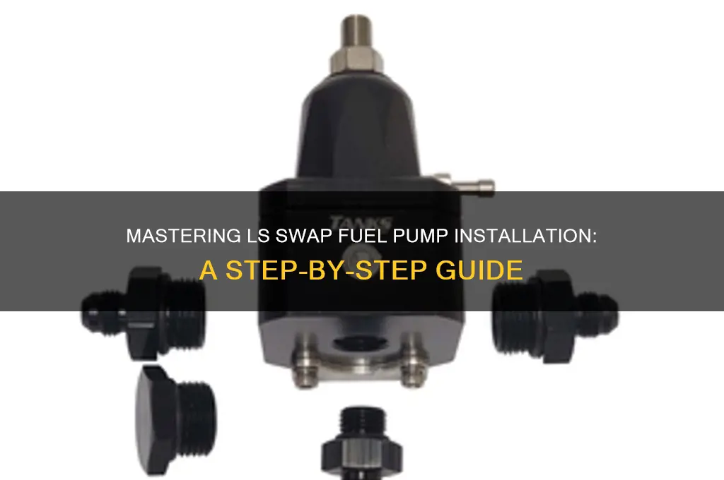 how to use fuel pump ls swap