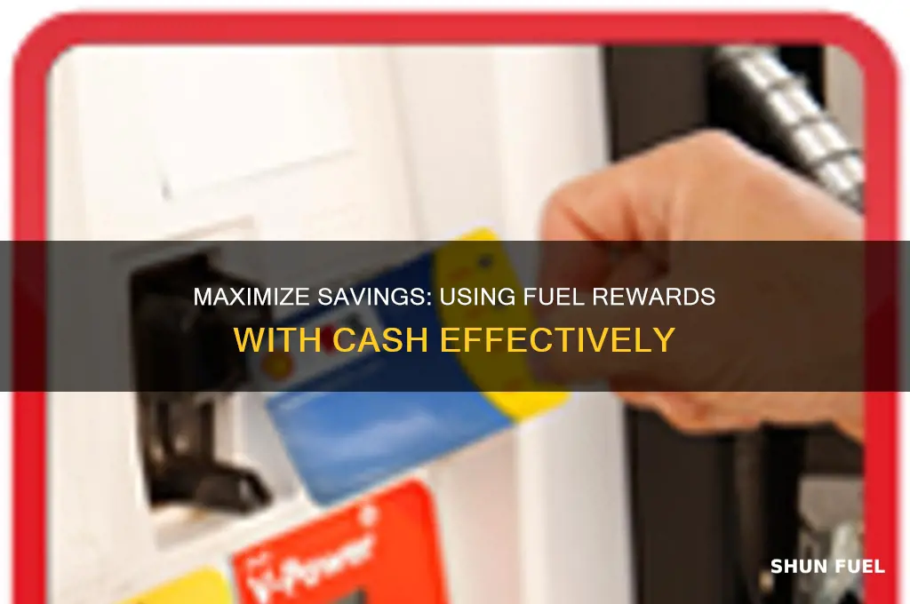 how to use fuel rewards with cash