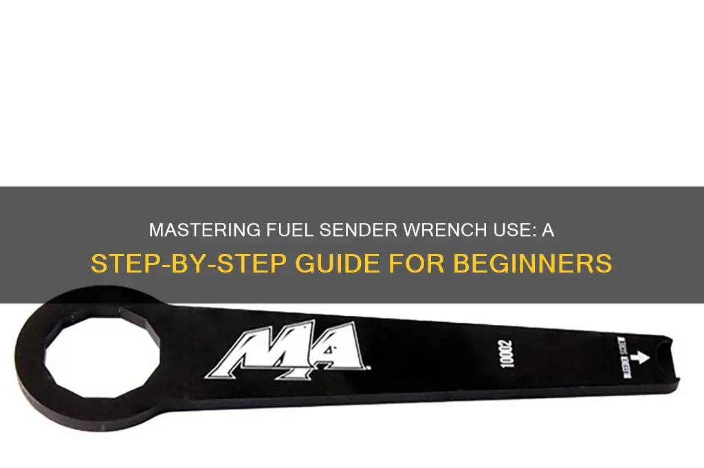 how to use fuel sender wrench