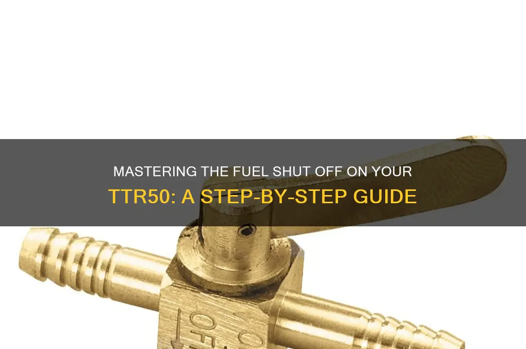 how to use fuel shut off ttr50