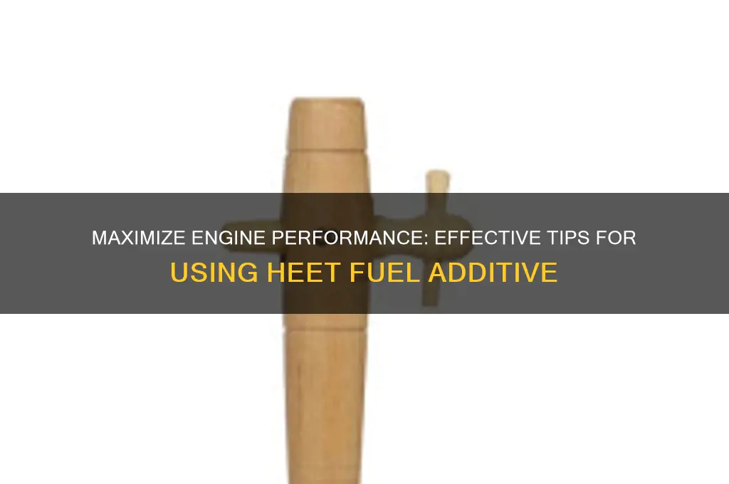 how to use heet fuel additive