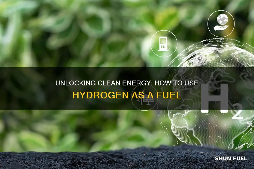 how to use hydrogen as a fuel
