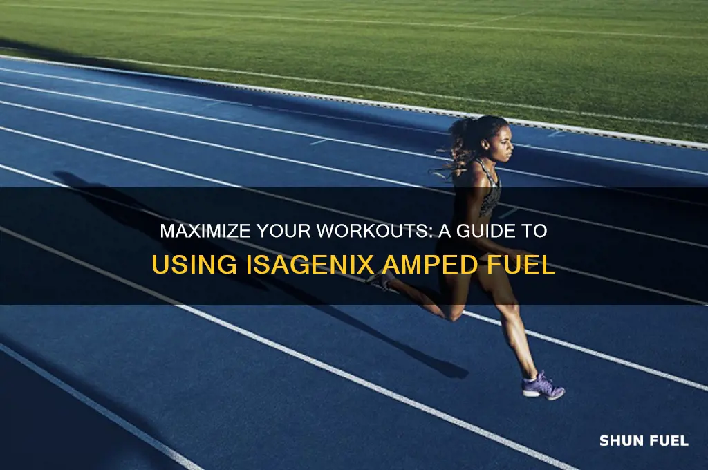 how to use isagenix amped fuel