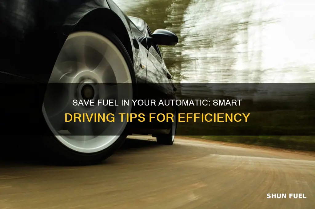 how to use less fuel in an automatic