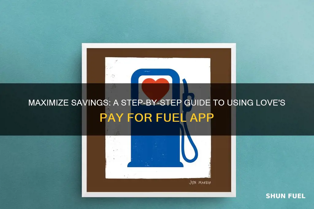 how to use loves pay for fuel app