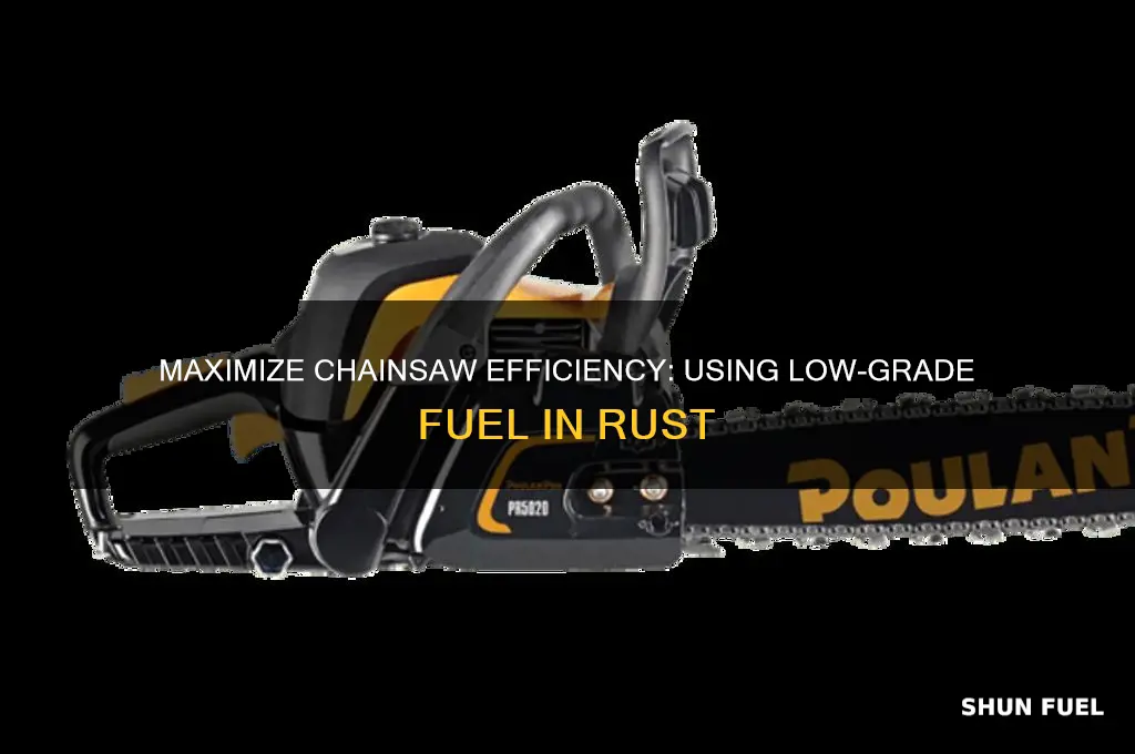how to use low grade fuel in chainsaw rust
