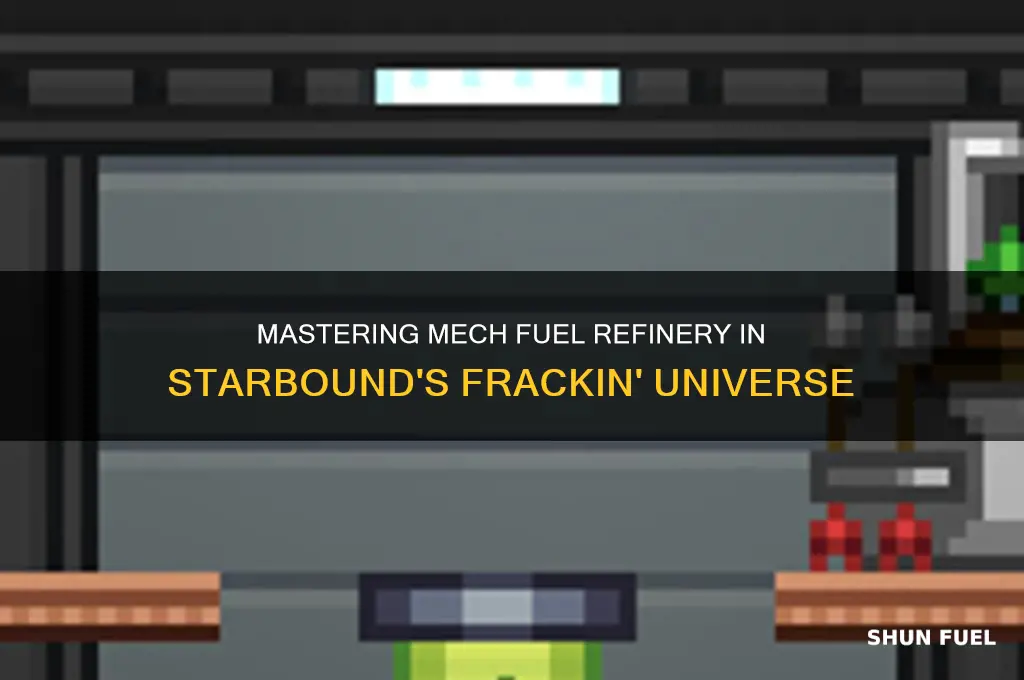 how to use mech fuel refinery starbound frackin universe