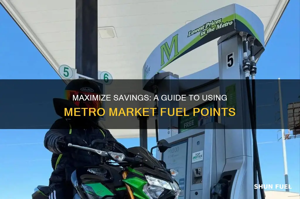 how to use metro market fuel points