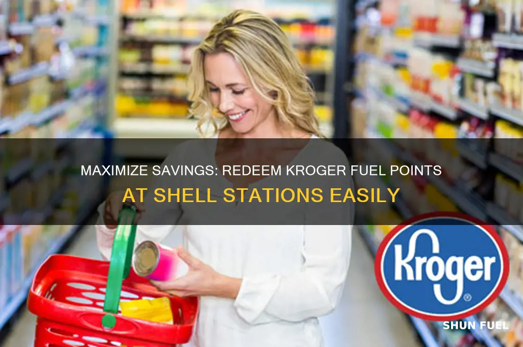 how to use my kroger fuel points at a shell