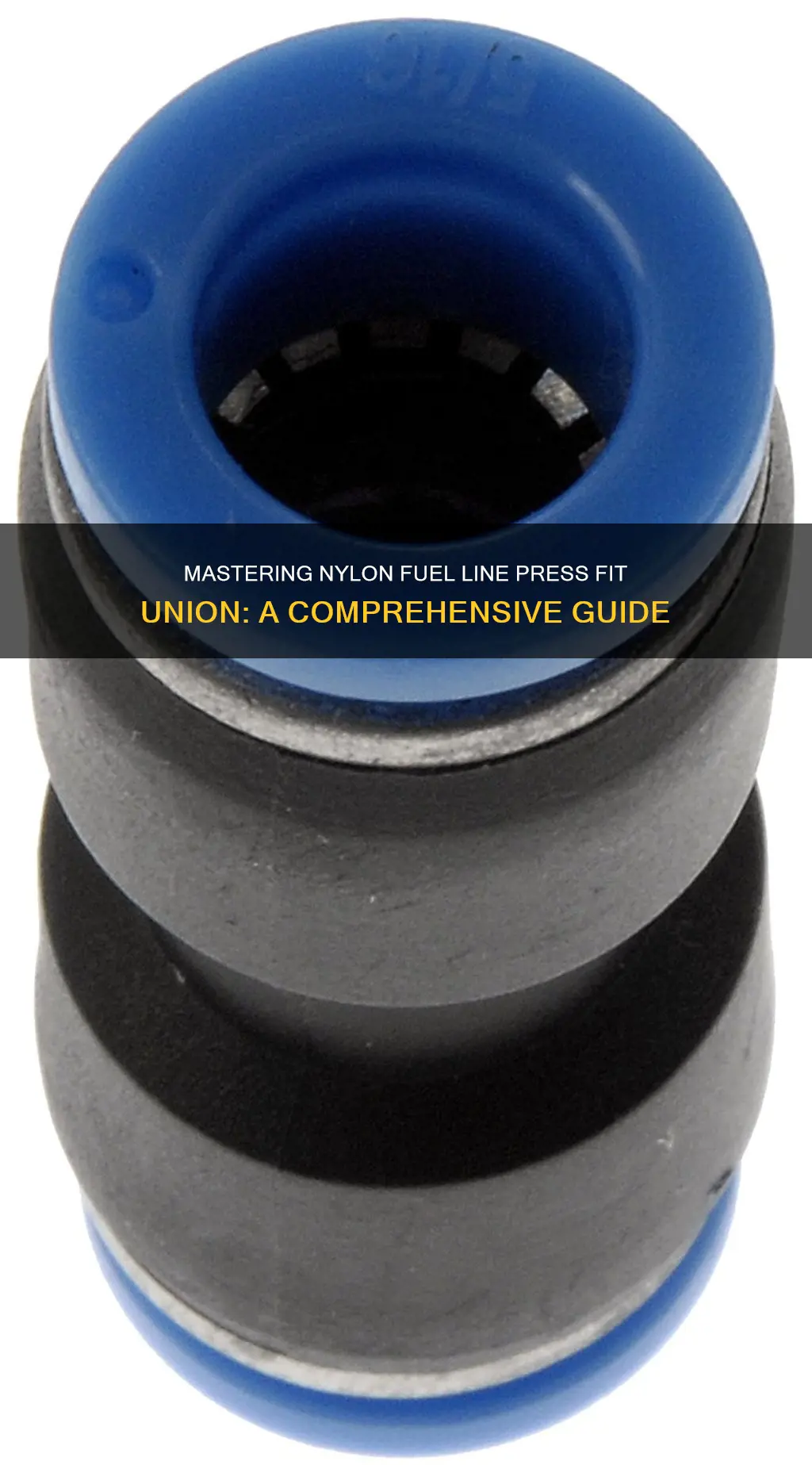 how to use nylon fuel line press fit union