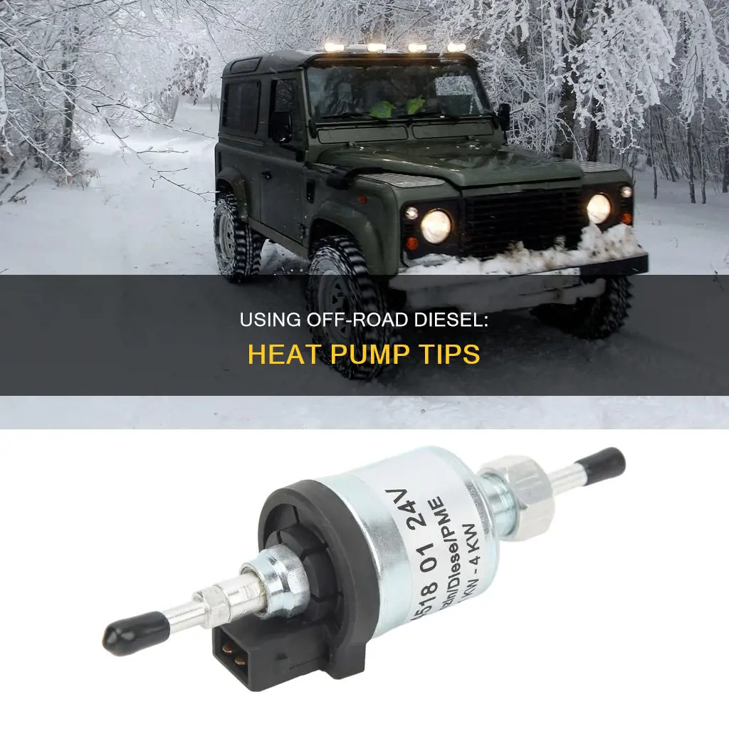 how to use off road diesel fuel my heat pump