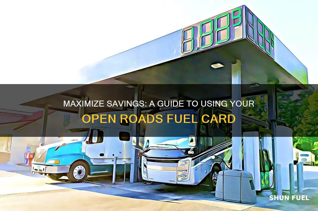 how to use open roads fuel card