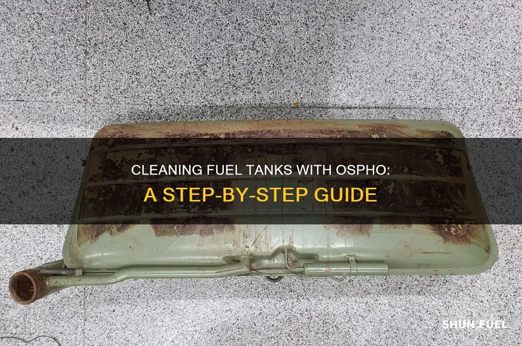 how to use ospho to clean fuel tank