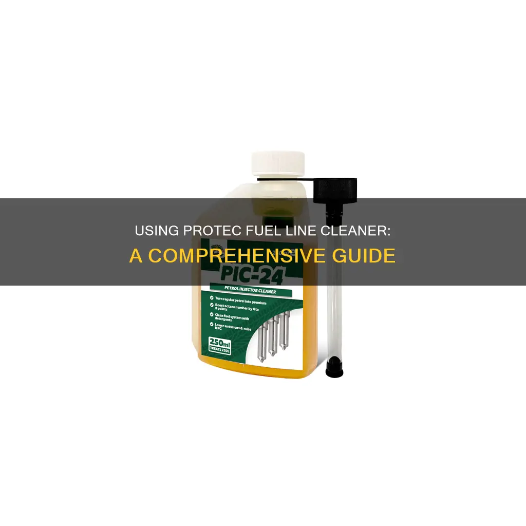 how to use protec fuel line cleaner