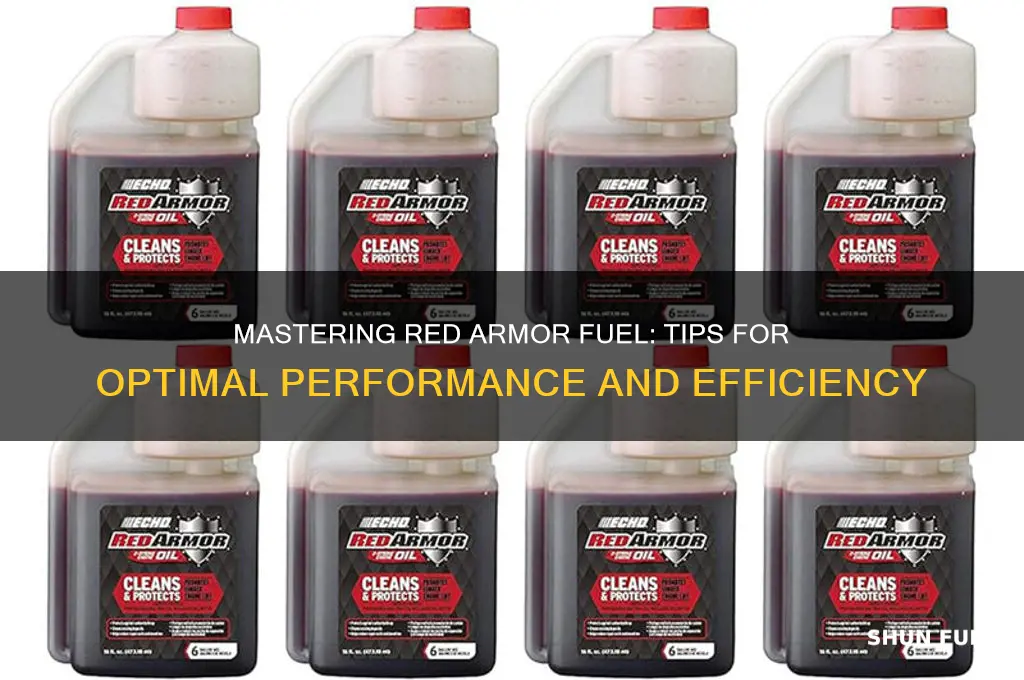 how to use red armor fuel