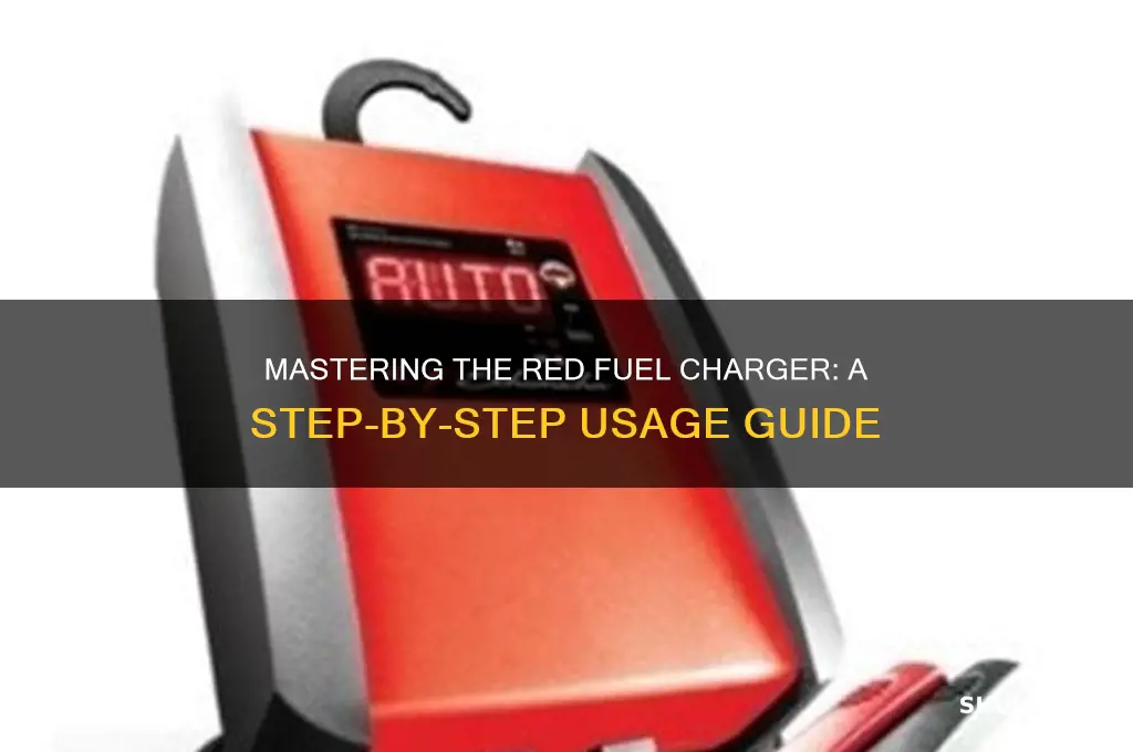 how to use red fuel charger