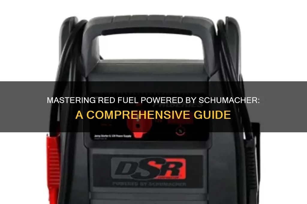 how to use red fuel powered by schumacher