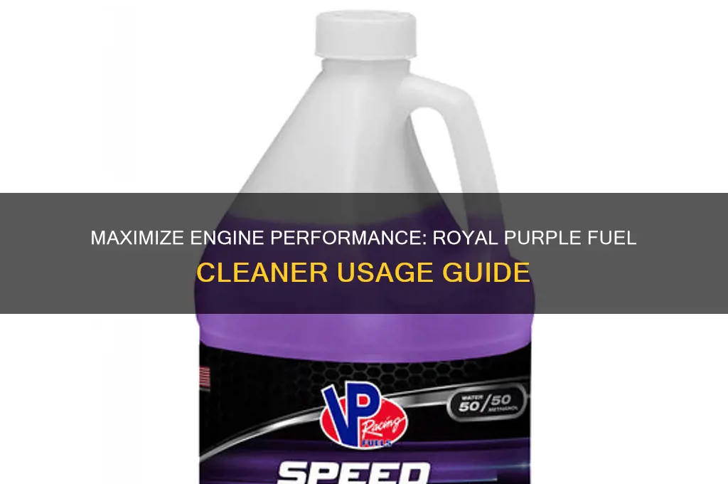 how to use royal purple fuel cleaner