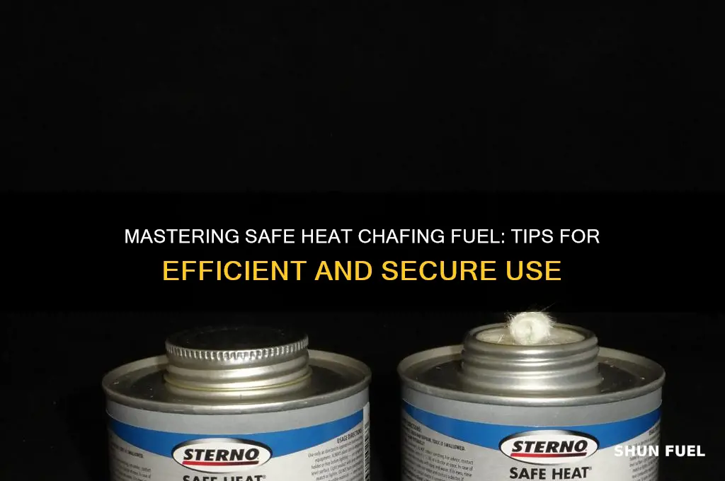 how to use safe heat chafing fuel