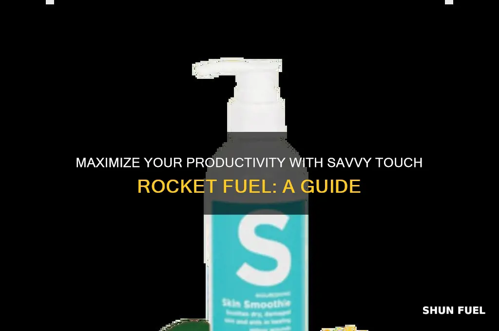 how to use savvy touch rocket fuel