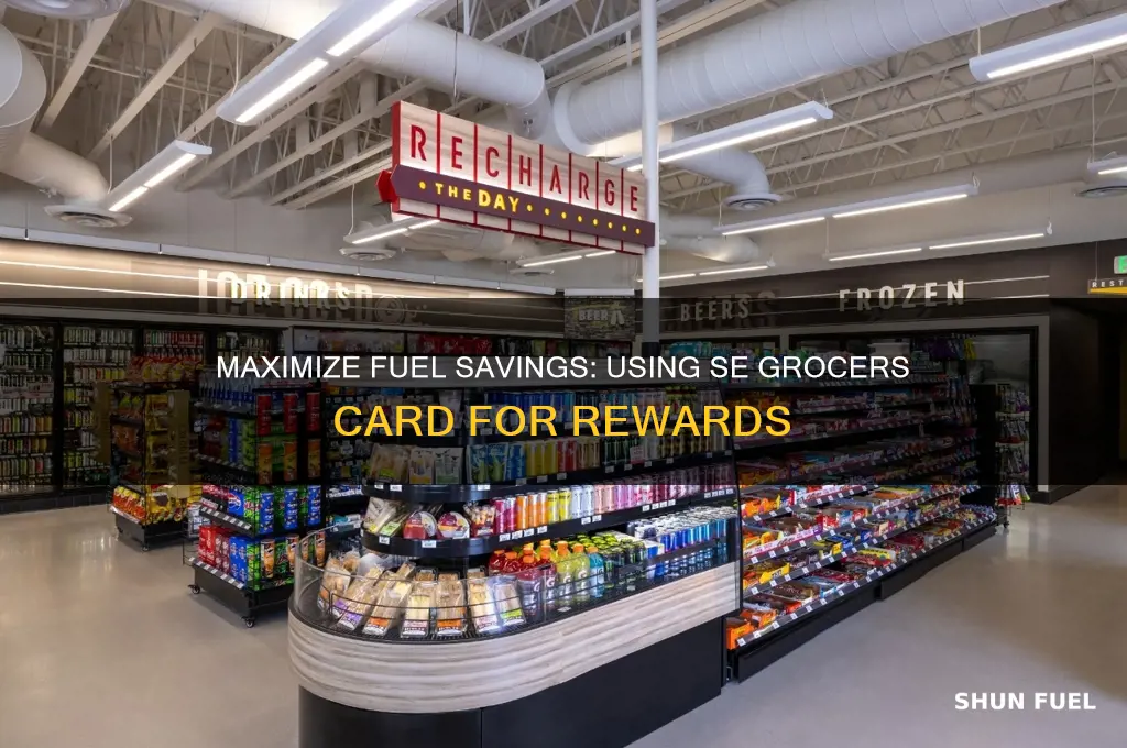 how to use se grocers card to fuel rewards
