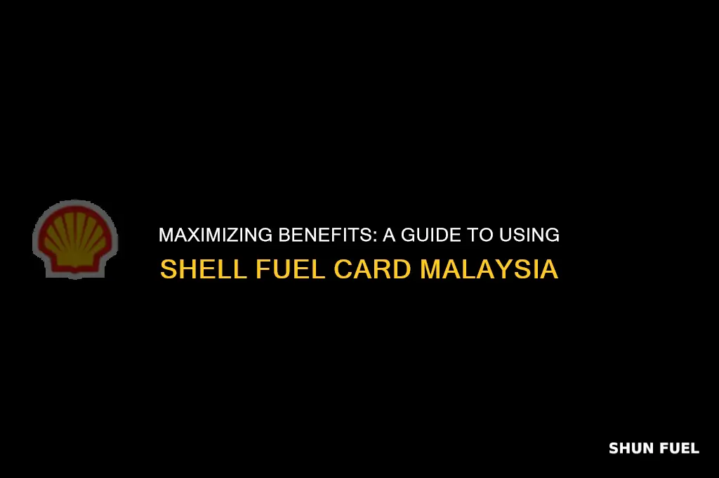 how to use shell fuel card malaysia