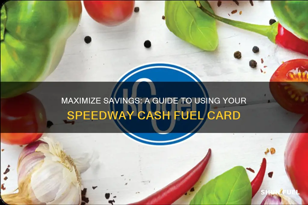 how to use speedway cash fuel card