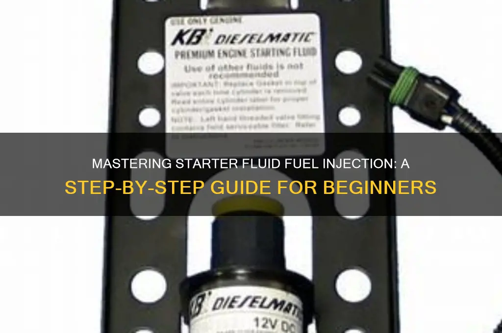 how to use starter fluid fuel injection