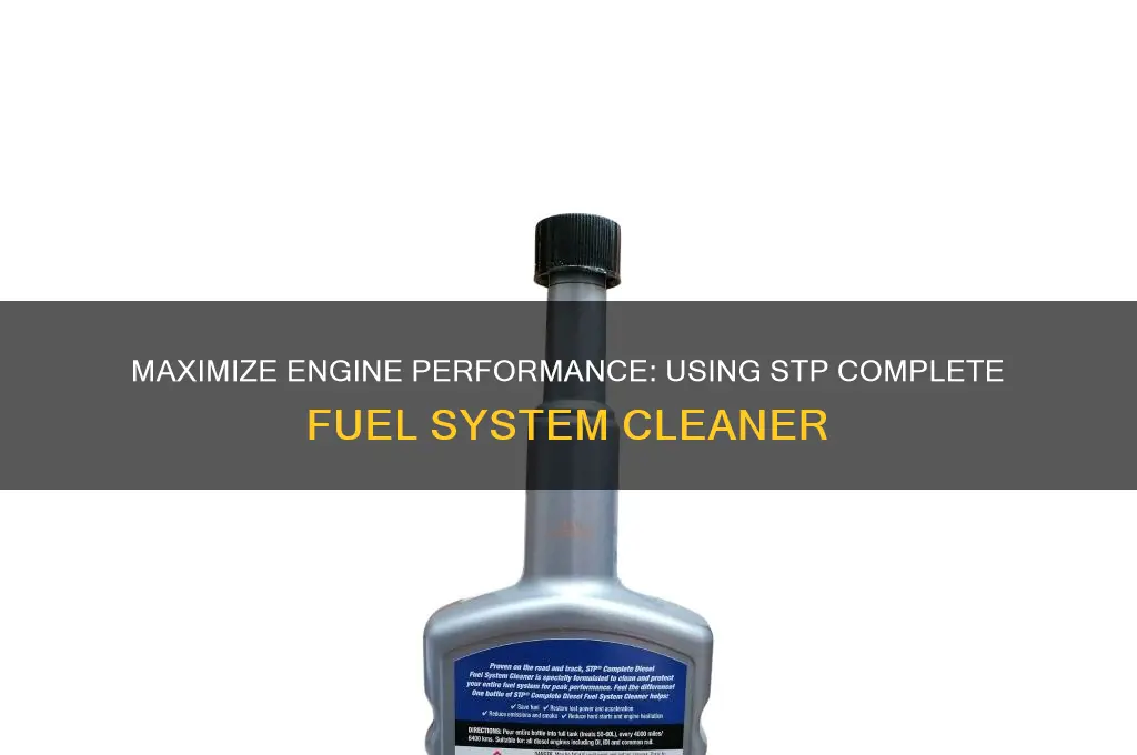 how to use stp complete fuel system cleaner