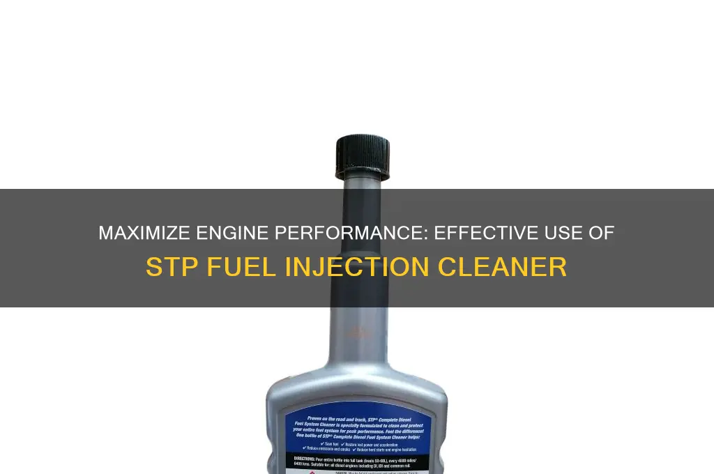 how to use stp fuel injection cleaner