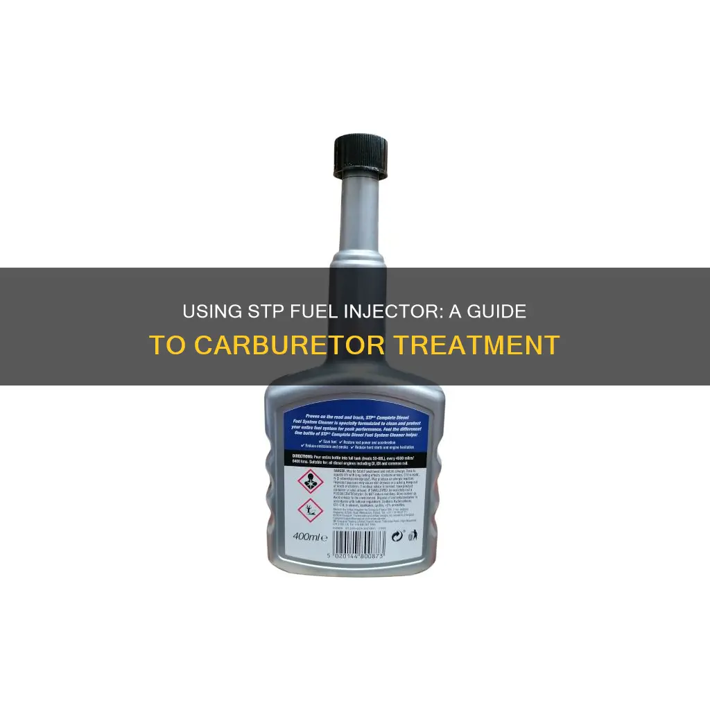 how to use stp fuel injector and carburetor treatment