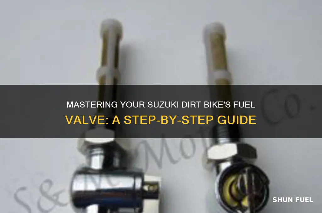 how to use suzuki dirt bike fuel valve