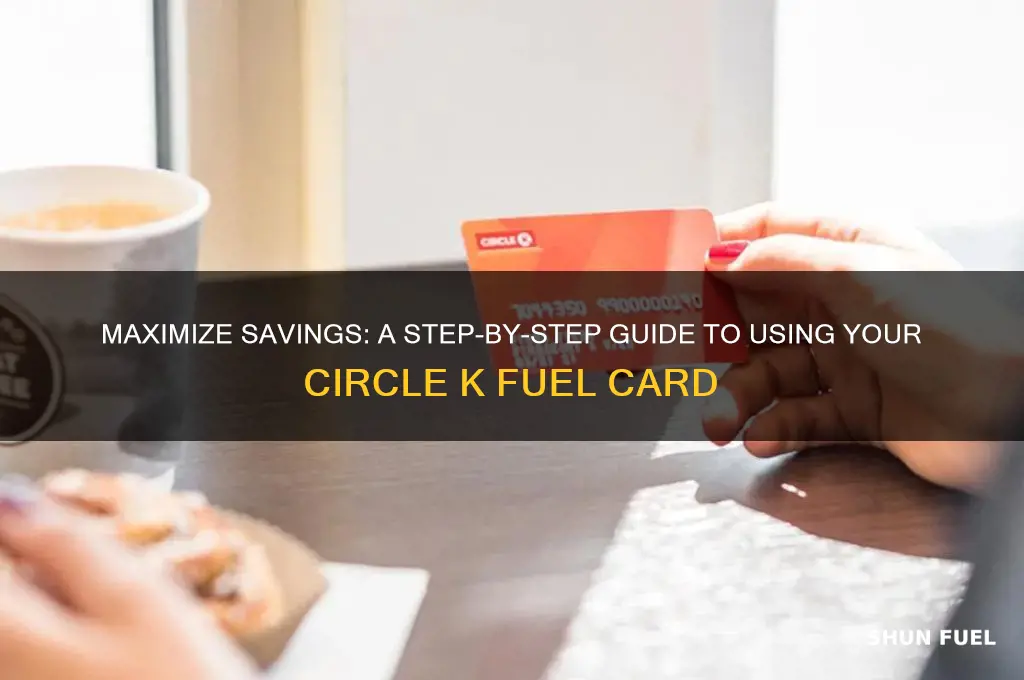 how to use the circle k fuel card