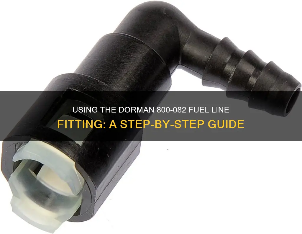 how to use the dorman 800-082 fuel line fitting