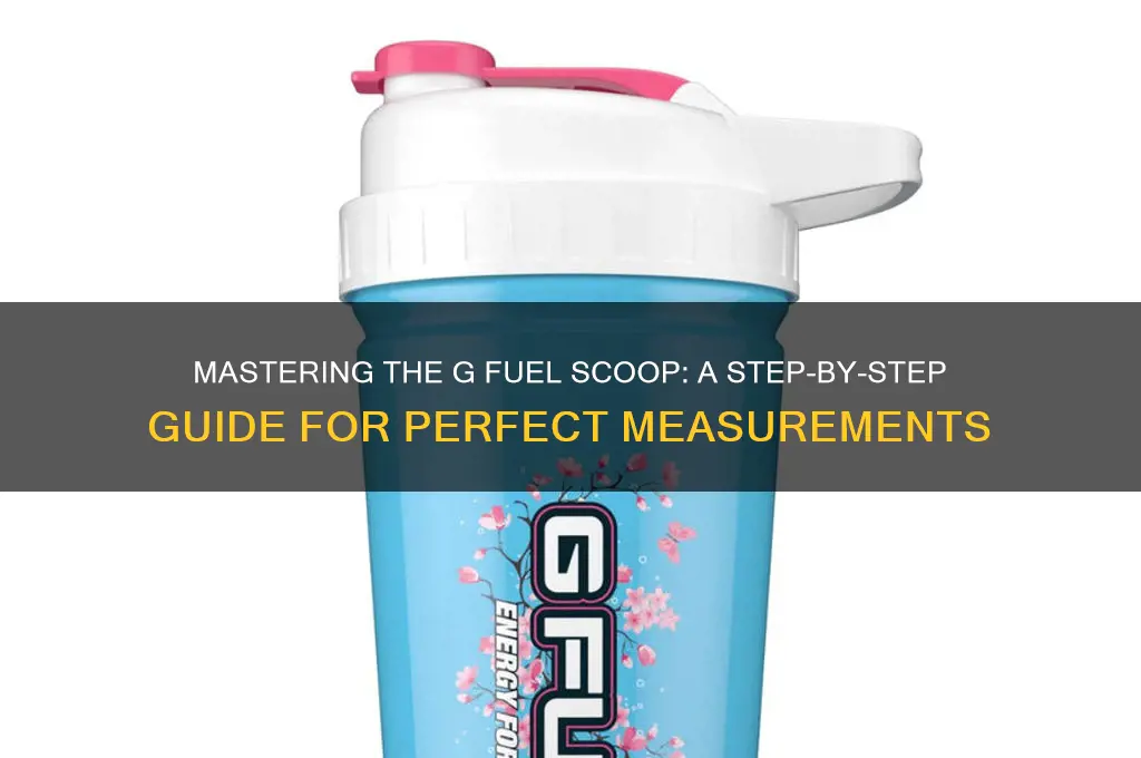 how to use the g fuel scoop