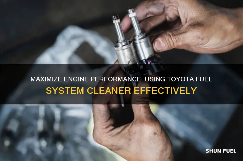 how to use toyota fuel system cleaner